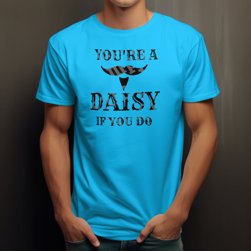 Men’s Doc Holliday “You’re a daisy if you do” tshirt