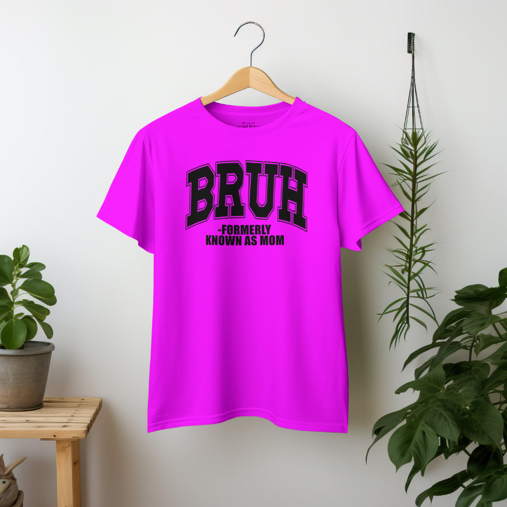 Ladies “BRUH” formerly known as Mom Tshirt