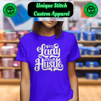 This Lady Likes the Hustle Tshirt