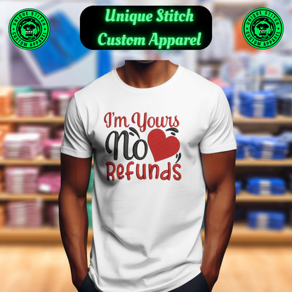 Men’s Valentines Day “I’m yours No Refunds” Tshirt